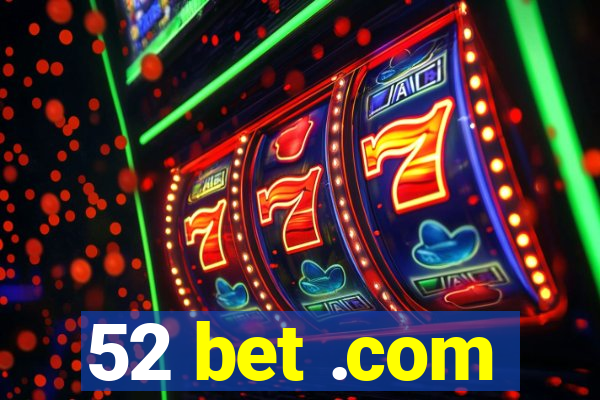 52 bet .com